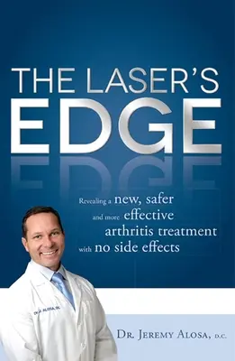 The Laser's Edge: Ujawnienie nowego, bezpieczniejszego i skuteczniejszego leczenia zapalenia stawów bez skutków ubocznych - The Laser's Edge: Revealing a New, Safer and More Effective Arthritis Treatment with No Side Effects