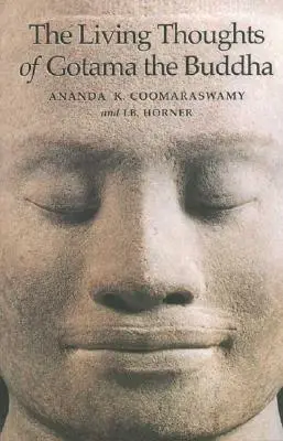 Żywe myśli Buddy Gotamy - The Living Thoughts of Gotama the Buddha