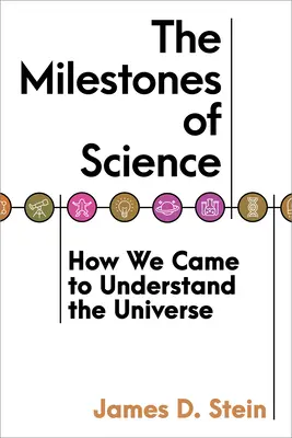 Kamienie milowe nauki: Jak zrozumieliśmy wszechświat - The Milestones of Science: How We Came to Understand the Universe