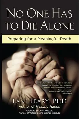 Nikt nie musi umierać samotnie: Przygotowanie do znaczącej śmierci - No One Has to Die Alone: Preparing for a Meaningful Death