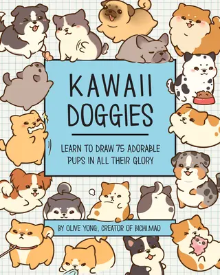 Kawaii Doggies: Naucz się rysować ponad 100 uroczych szczeniaków w całej okazałości - Kawaii Doggies: Learn to Draw Over 100 Adorable Pups in All Their Glory