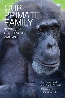 Nasza rodzina naczelnych: Historie o ochronie przyrody i krewnych - Our Primate Family: Stories of Conservation and Kin