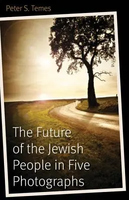 Przyszłość narodu żydowskiego na pięciu fotografiach - The Future of the Jewish People in Five Photographs