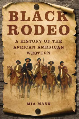 Czarne Rodeo: Historia afroamerykańskiego westernu - Black Rodeo: A History of the African American Western