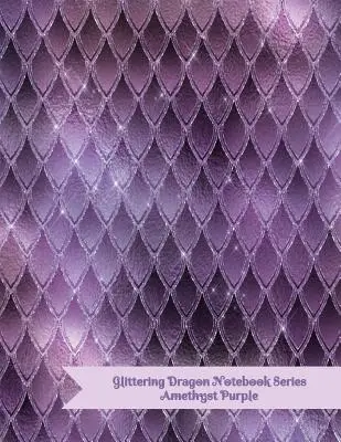 Seria notatników Glittering Dragon: Amethyst Purple - Glittering Dragon Notebook Series: Amethyst Purple