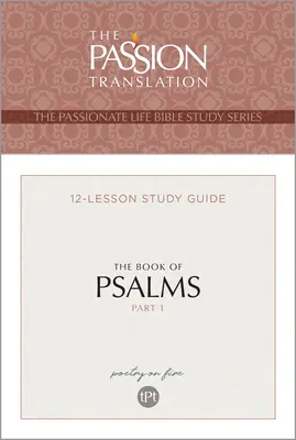 Tpt Księga Psalmów - część 1: 12-lekcyjny przewodnik do studiowania - Tpt the Book of Psalms - Part 1: 12-Lesson Study Guide