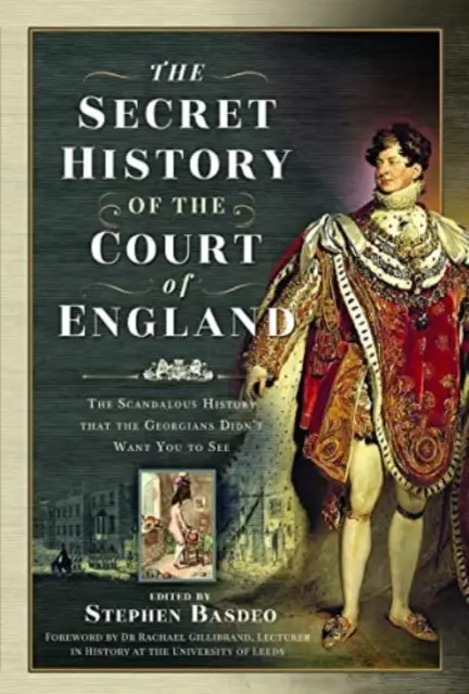 Tajna historia dworu angielskiego: Skandaliczna historia, której Gruzini nie chcieli, abyś zobaczył - The Secret History of the Court of England: The Scandalous History That the Georgians Didn't Want You to See