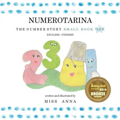 The Number Story 1 NUMEROTARINA: Mała książka pierwsza angielsko-fińska - The Number Story 1 NUMEROTARINA: Small Book One English-Finnish