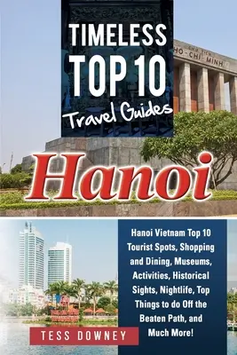 Hanoi: Ponadczasowe 10 najlepszych przewodników turystycznych - Hanoi: Timeless Top 10 Travel Guides