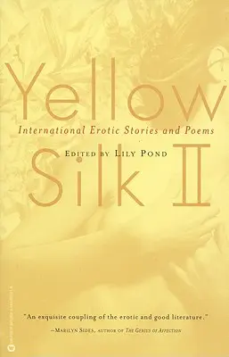 Żółty jedwab II: Międzynarodowe opowiadania i wiersze erotyczne - Yellow Silk II: International Erotic Stories and Poems