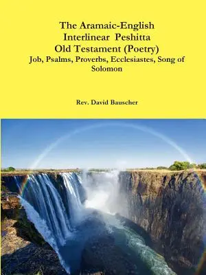 Aramejsko-angielski interlinearny Peszitta Stary Testament (Poezja) Hiob, Psalmy, Przysłowia, Kaznodzieje, Pieśń Salomona) - The Aramaic-English Interlinear Peshitta Old Testament (Poetry) Job, Psalms, Proverbs, Ecclesiastes, Song of Solomon)