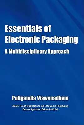 Podstawy opakowań elektronicznych w podejściu multidyscyplinarnym - Essentials of Electronic Packaging a Multidisciplinary Approach