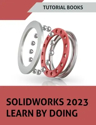 SOLIDWORKS 2023 Nauka przez zabawę (KOLOROWY) - SOLIDWORKS 2023 Learn By Doing (COLORED)