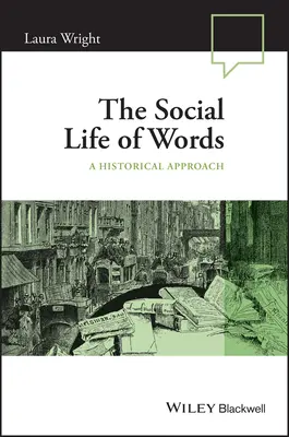 Społeczne życie słów: Podejście historyczne - The Social Life of Words: A Historical Approach