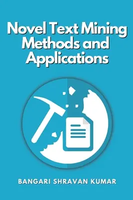 Nowatorskie metody i zastosowania eksploracji tekstu - Novel Text Mining Methods and Applications