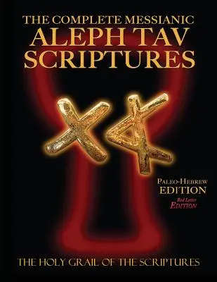 Kompletna Mesjańska Biblia Alef Tav Pismo Święte Paleo-Hebrajskie Duży Druk Czerwona Litera Wydanie do studiowania (zaktualizowane 2. wydanie) - The Complete Messianic Aleph Tav Scriptures Paleo-Hebrew Large Print Red Letter Edition Study Bible (Updated 2nd Edition)