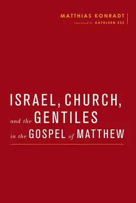 Izrael, Kościół i poganie w Ewangelii Mateusza - Israel, Church, and the Gentiles in the Gospel of Matthew