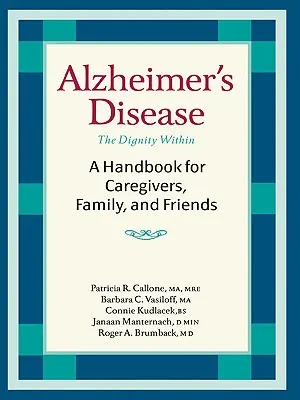 Choroba Alzheimera: Podręcznik dla opiekunów, rodziny i przyjaciół - Alzheimer's Disease: A Handbook for Caregivers, Family, and Friends
