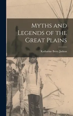 Mity i legendy Wielkich Równin - Myths and Legends of the Great Plains