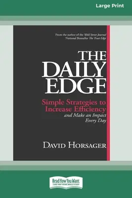 The Daily Edge: Proste strategie zwiększania wydajności i wywierania wpływu każdego dnia [16 Pt Large Print Edition] - The Daily Edge: Simple Strategies to Increase Efficiency and Make an Impact Every Day [16 Pt Large Print Edition]