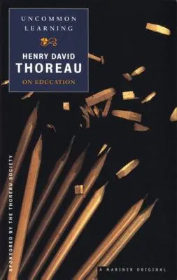 Niezwykła nauka: Thoreau o edukacji - Uncommon Learning: Thoreau on Education
