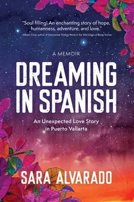 Śniąc po hiszpańsku: Nieoczekiwana historia miłosna w Puerto Vallarta - Dreaming in Spanish: An Unexpected Love Story In Puerto Vallarta