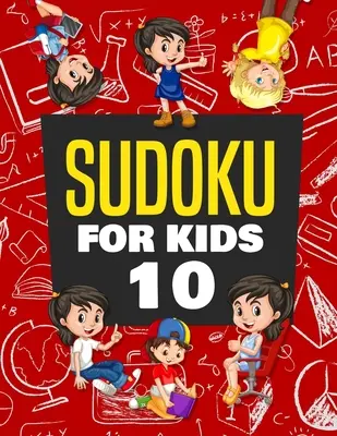 Sudoku dla dzieci w wieku 10 lat: Ponad 100 zabawnych i edukacyjnych łamigłówek Sudoku zaprojektowanych specjalnie dla 10-letnich dzieci, jednocześnie poprawiając ich pamięć i - Sudoku for Kids Age 10: 100+ Fun and Educational Sudoku Puzzles designed specifically for 10-year-old kids while improving their memories and