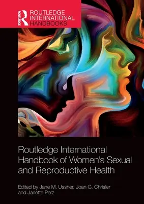 Routledge International Handbook of Women's Sexual and Reproductive Health (Międzynarodowy podręcznik zdrowia seksualnego i reprodukcyjnego kobiet) - Routledge International Handbook of Women's Sexual and Reproductive Health