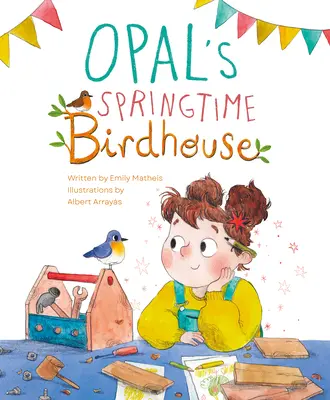 Wiosenny domek dla ptaków Opal - Opal's Springtime Birdhouse