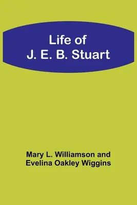 Życie J.E.B. Stuarta - Life of J. E. B. Stuart