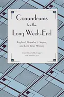 Zagadki na długi koniec tygodnia: Anglia, Dorothy L. Sayers i Lord Peter Wimsey - Conundrums for the Long Week-End: England, Dorothy L. Sayers, and Lord Peter Wimsey