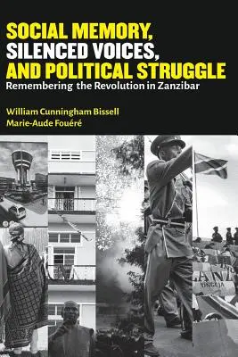 Pamięć społeczna, uciszone głosy i walka polityczna: Pamiętając o rewolucji w Zanzibarze - Social Memory, Silenced Voices, and Political Struggle: Remembering the Revolution in Zanzibar