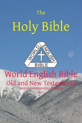 Pismo Święte: World English Bible Pisownia brytyjska/międzynarodowa Stary i Nowy Testament - The Holy Bible: World English Bible British/International Spelling Old and New Testaments