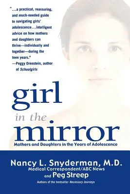 Dziewczyna w lustrze: Matki i córki w okresie dojrzewania - Girl in the Mirror: Mothers and Daughters in the Years of Adolescence