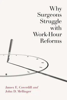 Dlaczego chirurdzy zmagają się z reformami czasu pracy? - Why Surgeons Struggle with Work-Hour Reforms