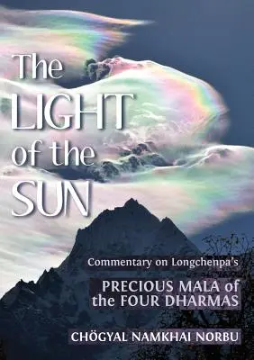 Światło Słońca: Nauki o Drogocennej Mali Czterech Dharm Longchenpy - The Light of the Sun: Teachings on Longchenpa's Precious Mala of the Four Dharmas