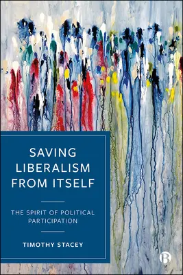 Ratując liberalizm przed nim samym: Duch politycznego uczestnictwa - Saving Liberalism from Itself: The Spirit of Political Participation