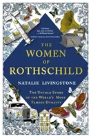 Kobiety Rothschildów - Nieopowiedziana historia najsłynniejszej dynastii świata - Women of Rothschild - The Untold Story of the World's Most Famous Dynasty