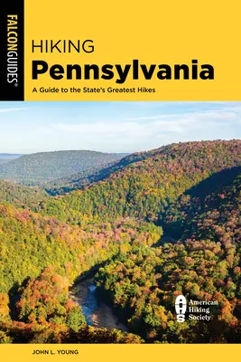 Wędrówki po Pensylwanii: Przewodnik po najlepszych wędrówkach w stanie - Hiking Pennsylvania: A Guide to the State's Greatest Hikes