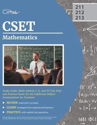 CSET Mathematics Study Guide: Math Subtest I, II, and III Test Prep and Practice Exam for the California Subject Examinations for Teachers (02) - CSET Mathematics Study Guide: Math Subtest I, II, and III Test Prep and Practice Exam for the California Subject Examinations for Teachers