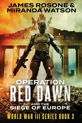 Operacja Czerwony Świt: I oblężenie Europy - Operation Red Dawn: And the Siege of Europe