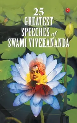 25 największych przemówień Swamiego Vivekanandy - 25 Greatest Speeches of Swami Vivekananda