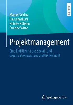 Zarządzanie projektami: wprowadzenie z perspektywy nauk społecznych i organizacyjnych - Projektmanagement: Eine Einfhrung Aus Sozial- Und Organisationswissenschaftlicher Sicht