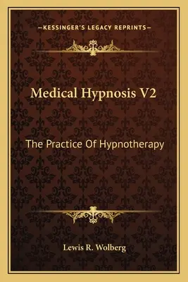 Hipnoza medyczna V2: Praktyka hipnoterapii - Medical Hypnosis V2: The Practice of Hypnotherapy