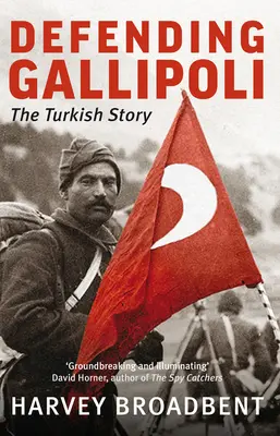 Obrona Gallipoli: Turecka historia - Defending Gallipoli: The Turkish Story