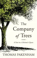 The Company of Trees: Rok w poszukiwaniu życia - The Company of Trees: A Year in a Lifetime's Quest