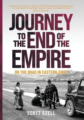 Podróż na kraniec imperium: Na drodze we wschodnim Tybecie - Journey to the End of the Empire: On the Road in Eastern Tibet