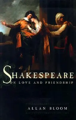 Szekspir o miłości i przyjaźni - Shakespeare on Love and Friendship