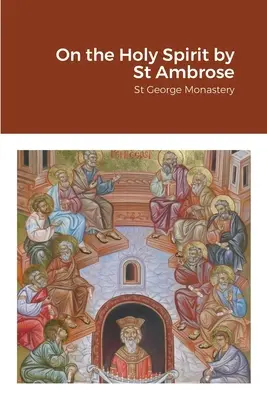 O Duchu Świętym autorstwa świętego Ambrożego - On the Holy Spirit by St Ambrose