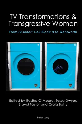 Transformacje telewizyjne i transgresyjne kobiety: Od Prisoner: Cell Block H do Wentworth - TV Transformations & Transgressive Women: From Prisoner: Cell Block H to Wentworth